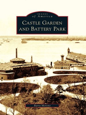 cover image of Castle Garden and Battery Park